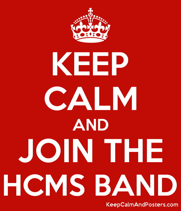 Keep Calm and Join the HCMS Band