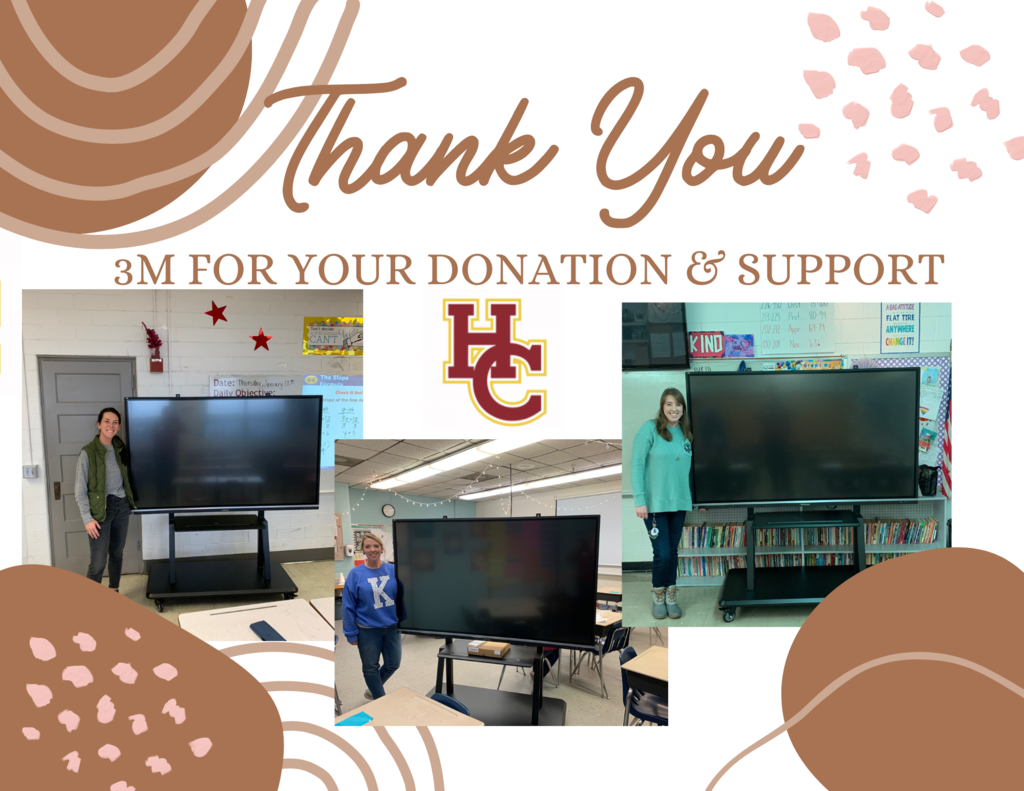 Thank you 3M for your generous donation. HC was able to purchase 3 View Sonic Boards for 3 deserving and unsuspecting classrooms! The classrooms that were selected at random are as follows; HS-Tiffani Sparks/Math, MS-Miranda Fleming/English, WS-Laura Stacy/5th Grade 